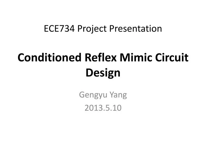 ece734 project presentation conditioned reflex mimic circuit design