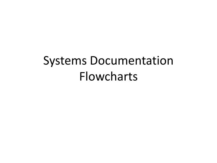 systems documentation flowcharts