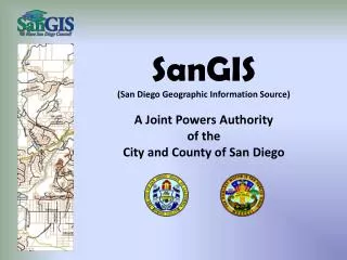 SanGIS (San Diego Geographic Information Source) A Joint Powers Authority of the