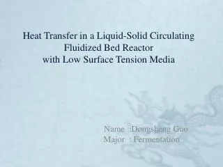 Heat Transfer in a Liquid-Solid Circulating Fluidized Bed Reactor with Low Surface Tension Media