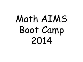 Math AIMS Boot Camp 2014
