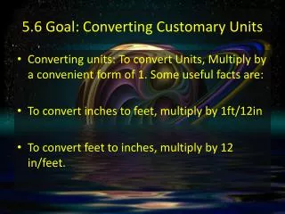 5.6 Goal: Converting Customary Units