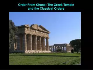 Order From Chaos: The Greek Temple and the Classical Orders