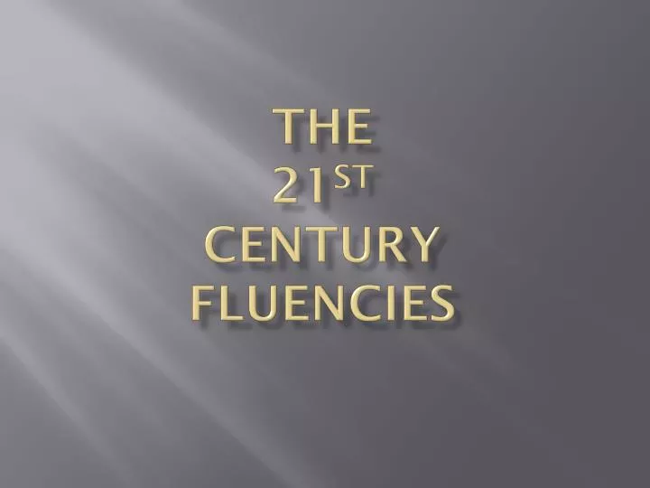 the 21 st century fluencies