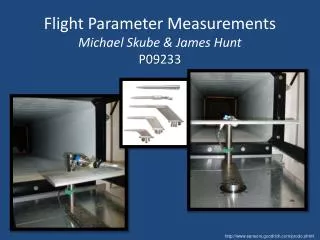 Flight Parameter Measurements Michael Skube &amp; James Hunt P09233
