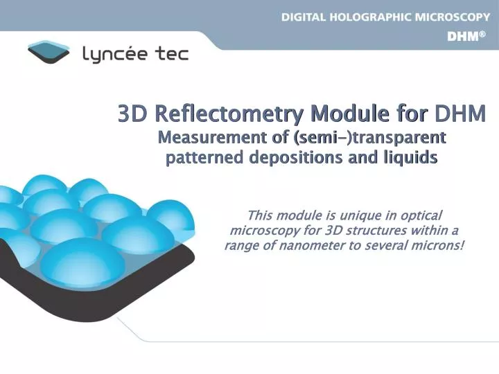 3d reflectometry module for dhm measurement of semi transparent patterned depositions and liquids