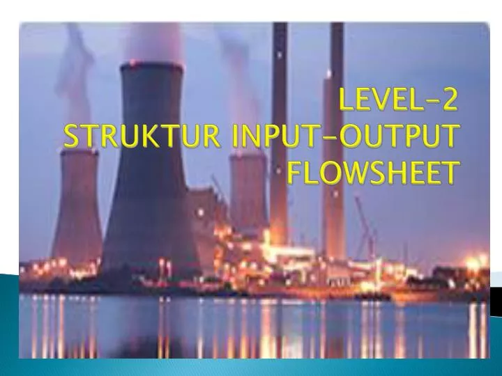 level 2 struktur input output flowsheet