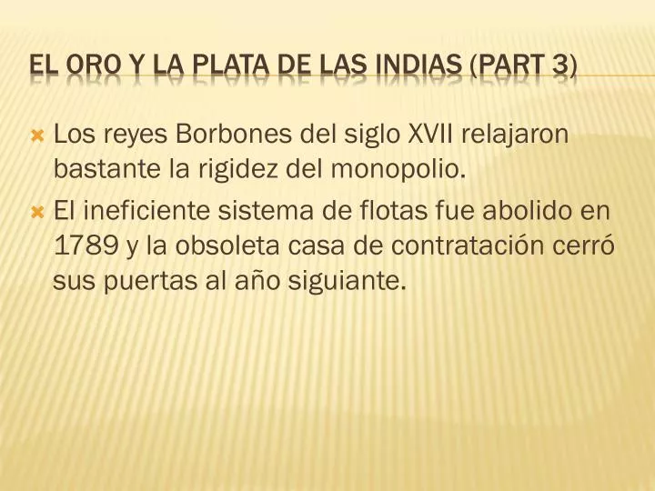 el oro y la plata de las indias part 3