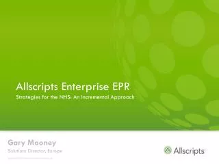 Allscripts Enterprise EPR Strategies for the NHS: An Incremental Approach