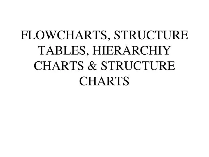 flowcharts structure tables hierarchiy charts structure charts