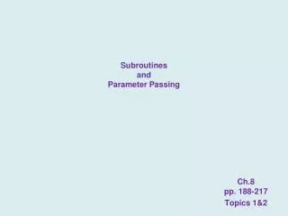 Subroutines and Parameter Passing