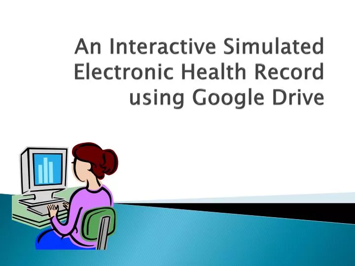 an interactive simulated electronic health record using google drive
