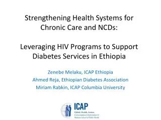 Zenebe Melaku , ICAP Ethiopia Ahmed Reja , Ethiopian Diabetes Association