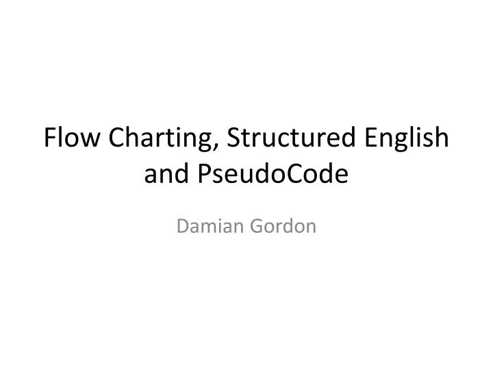 flow charting structured english and pseudocode