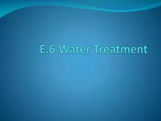 E.6 Water Treatment