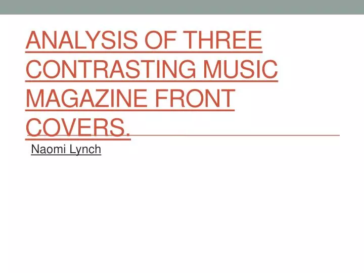 analysis of three contrasting music magazine front covers