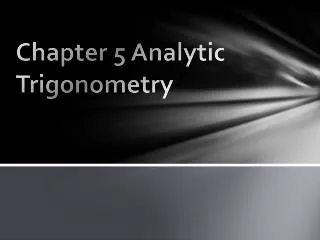 Chapter 5 Analytic Trigonometry