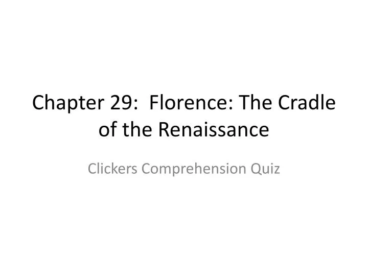 chapter 29 florence the cradle of the renaissance