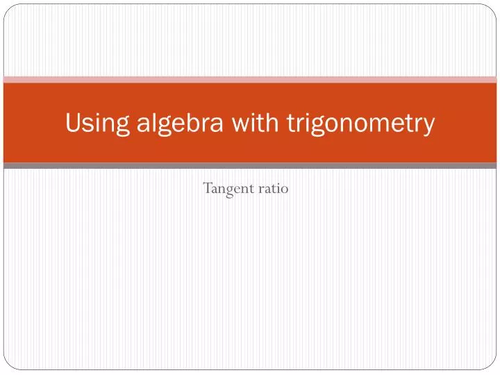 using algebra with trigonometry