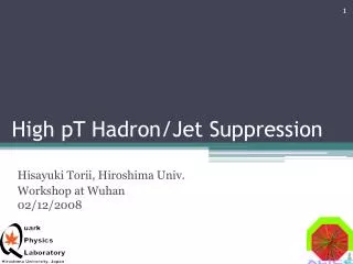High pT Hadron /Jet Suppression