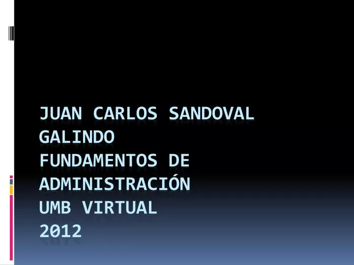 juan carlos sandoval galindo fundamentos de administraci n umb virtual 2012