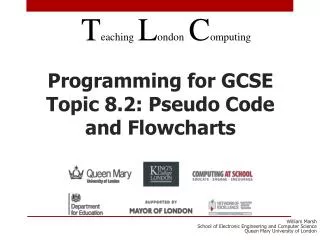 Programming for GCSE Topic 8.2: Pseudo Code and Flowcharts