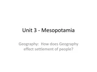 Unit 3 - Mesopotamia