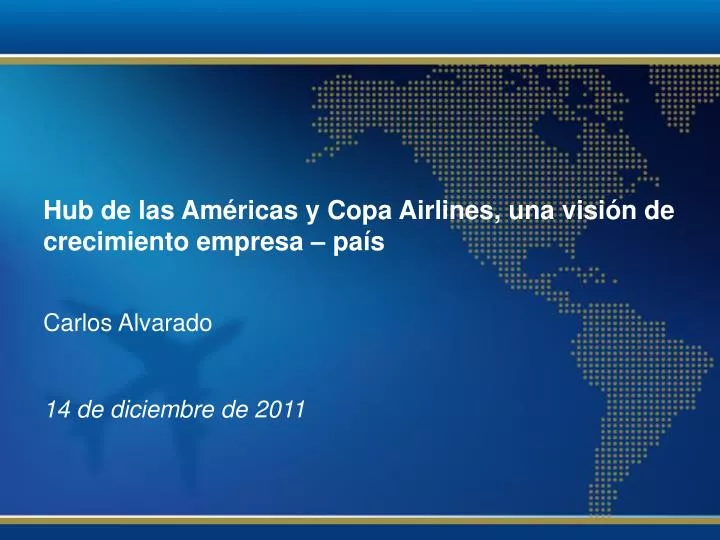 hub de las am ricas y copa airlines una visi n de crecimiento empresa pa s