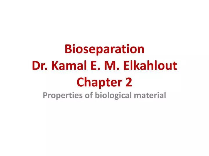bioseparation dr kamal e m elkahlout chapter 2