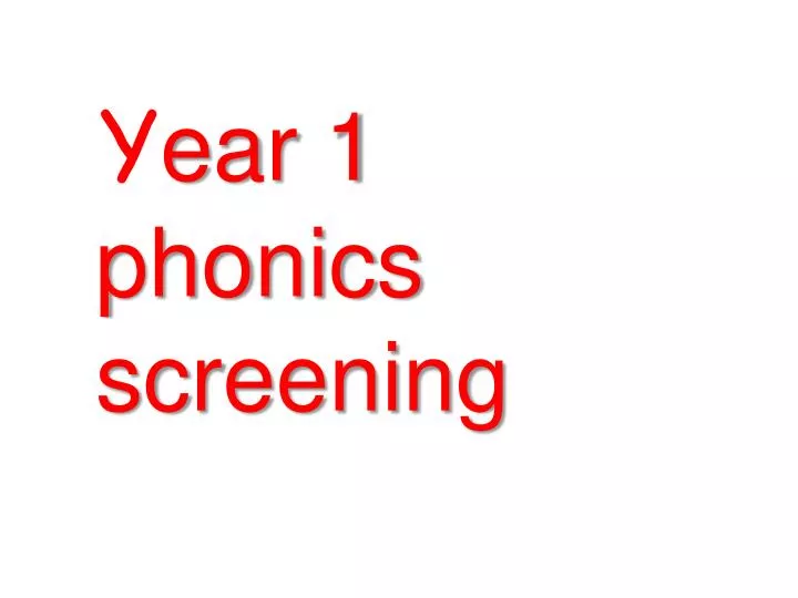 y ear 1 phonics screening