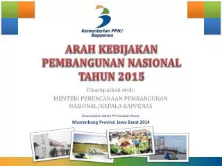 ARAH KEBIJAKAN PEMBANGUNAN NASIONAL TAHUN 2015