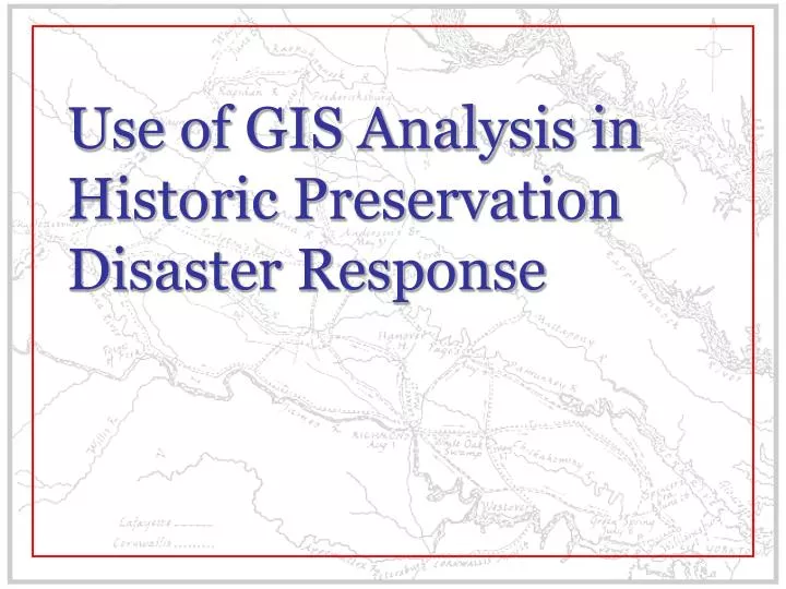 use of gis analysis in historic preservation disaster response