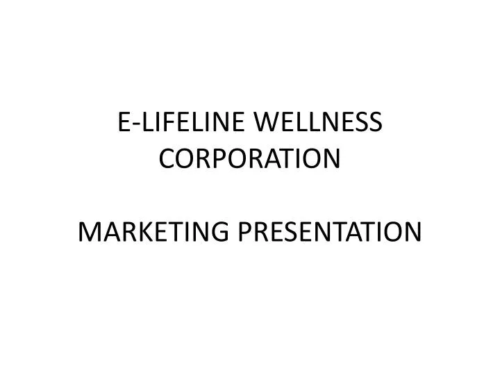 e lifeline wellness corporation marketing presentation