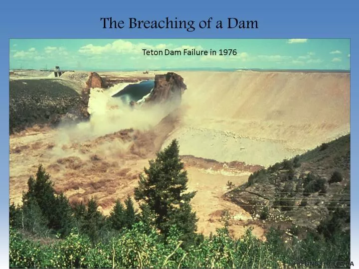 the breaching of a dam