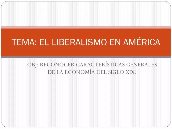 tema el liberalismo en am rica