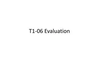 T1-06 Evaluation