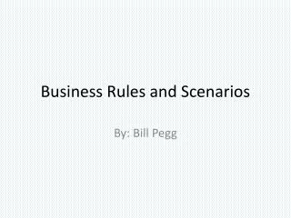 Business Rules and Scenarios