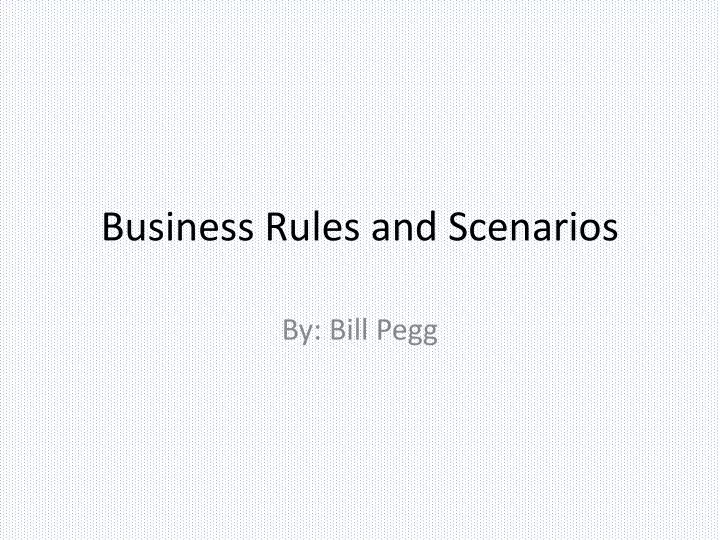 business rules and scenarios