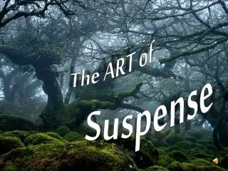 The ART of Suspense