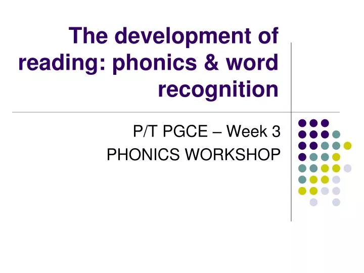 the development of reading phonics word recognition