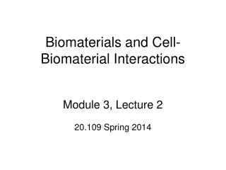 Biomaterials and Cell-Biomaterial Interactions