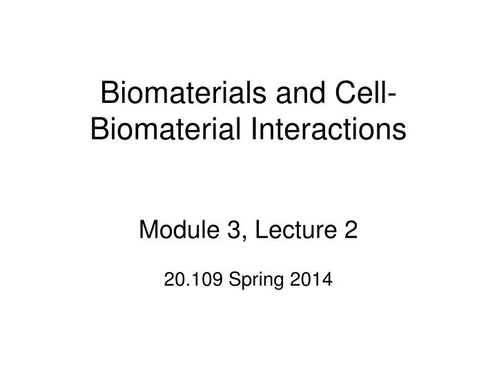 biomaterials and cell biomaterial interactions