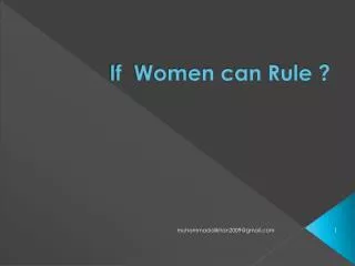 If Women can Rule ?