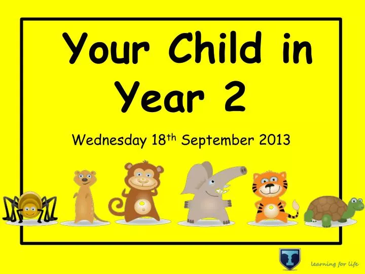 your child in year 2 w ednesday 18 th september 2013