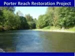 Porter Reach Restoration Project - slide 1