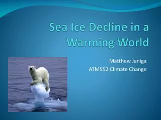 Sea Ice Decline in a Warming World
