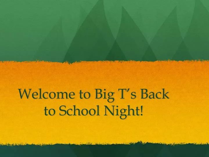 welcome to big t s back to school night