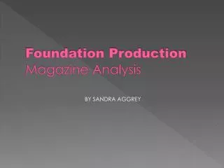 Foundation Production Magazine Analysis