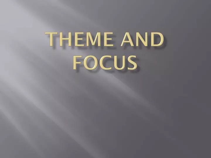 theme and focus