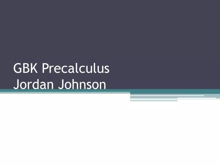 gbk precalculus jordan johnson